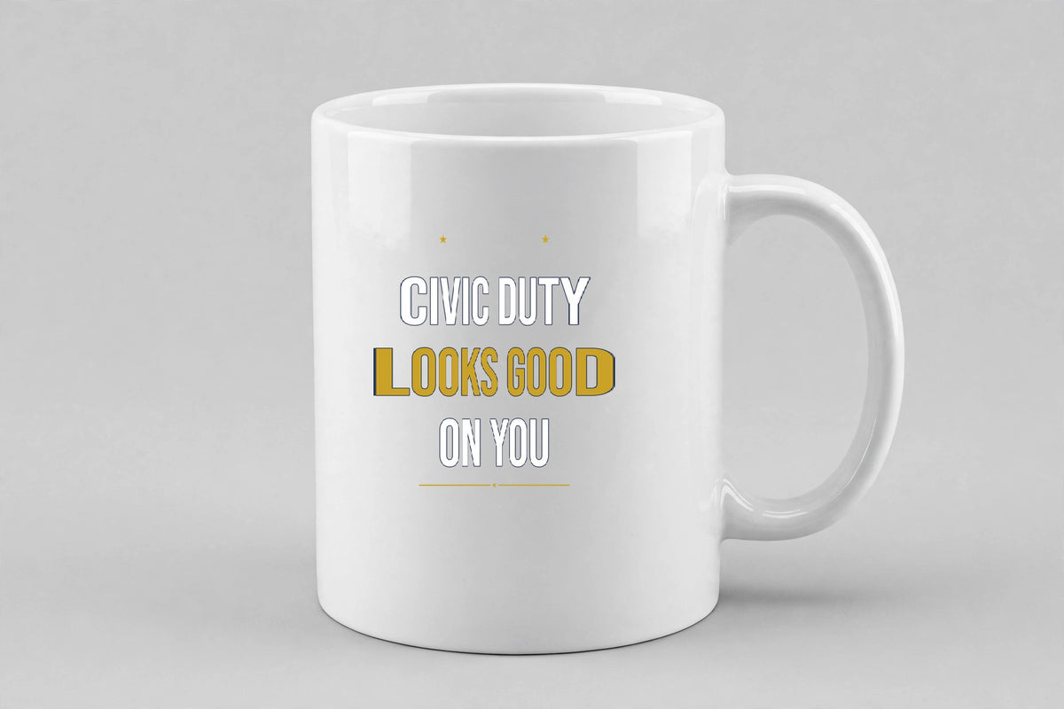 Civic Duty Looks Good on You — 11oz Mug